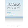 Leading Wisdom: Asian and Asian North American Women Leaders - Paperback