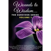 Wounds to Wisdom...The Survivor Series: Volume 1 - Paperback