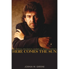 Here Comes the Sun: The Spiritual and Musical Journey of George Harrison - Hardcover