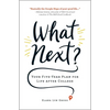 What Next?: Your Five-Year Plan for Life After College - Paperback