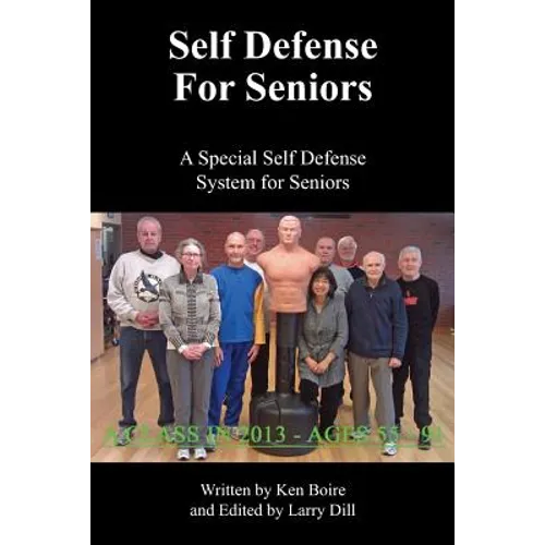Self Defense for Seniors: A Special Self Defense System for Seniors - Paperback