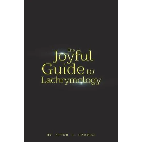 The Joyful Guide to Lachrymology - Paperback