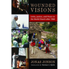 Wounded Visions: Unity, Justice, and Peace in the World Church after 1968 - Paperback