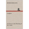 Laughter: an Essay on the Meaning of the Comic - Hardcover