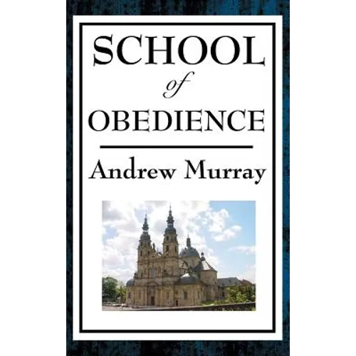 School of Obedience: A Devotional Guide to Spiritual Discipline and Faithful Practice - Hardcover