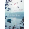 Life Is But a Dream: Is Yours the Only Real Reality? - Paperback