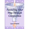 Funneling Your Way Through Composition - Paperback