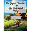 The Gopher Knights & The Evil Mink King - Hardcover
