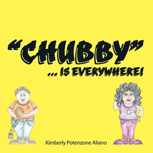 "Chubby"... Is Everywhere! - Paperback