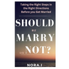 Should We Marry or Not?: Taking the Right Steps in the Right Directions Before you Get Married - Paperback