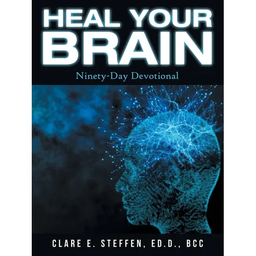 Heal Your Brain: Ninety-Day Devotional - Paperback