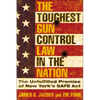 The Toughest Gun Control Law in the Nation: The Unfulfilled Promise of New York's Safe ACT - Hardcover