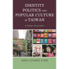Identity Politics and Popular Culture in Taiwan: A Sajiao Generation - Paperback