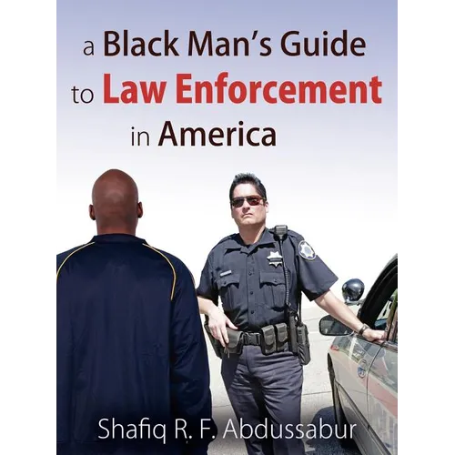 A Black Man's Guide to Law Enforcement in America - Paperback