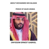 About Mohammed Bin Salman: Prince of Saudi Arabia - Paperback