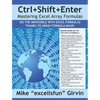 Ctrl+shift+enter Mastering Excel Array Formulas: Do the Impossible with Excel Formulas Thanks to Array Formula Magic - Paperback