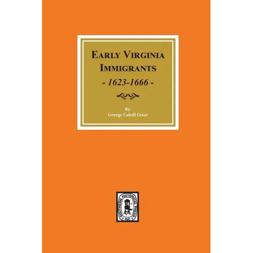 Early Virginia Immigrants, 1623-1666. - Paperback