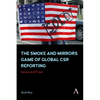 The Smoke and Mirrors Game of Global Csr Reporting: Issues and Fixes - Paperback