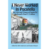 I Never Worked in Pocatello: The Life and Times of Santa Fe Railroad's Paul T. Collins - Paperback