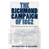 The Richmond Campaign of 1862: The Peninsula and the Seven Days - Paperback
