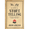 The Art of Storytelling: Easy Steps to Presenting an Unforgettable Story - Paperback