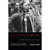 Selected Political Writings: The Great Moving Right Show and Other Essays - Hardcover