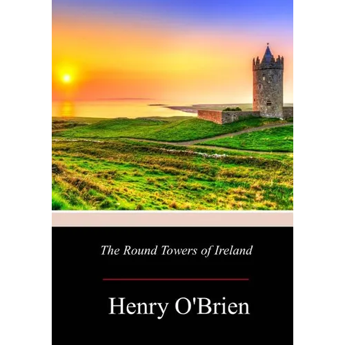 The Round Towers of Ireland - Paperback