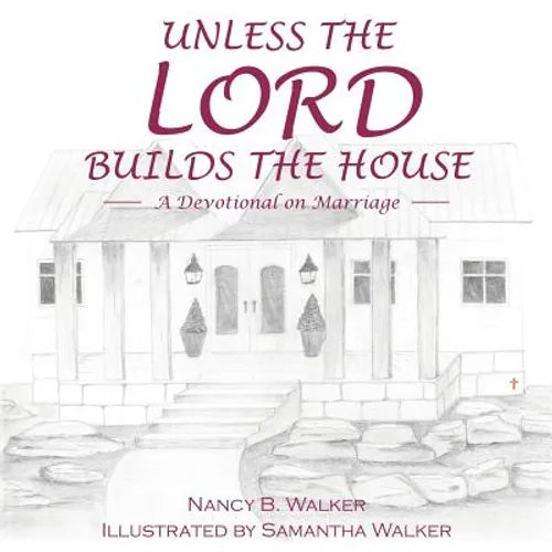 Unless the Lord Builds the House: A Devotional on Marriage - Paperback