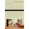 Gay Children, Straight Parents: A Plan for Family Healing - Paperback