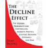 The Decline Effect: The Hidden Probability Law Controlling Markets, Politics, Culture, Religion, Epidemics and War - Paperback