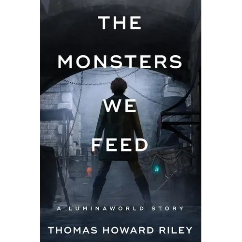 The Monsters We Feed - Paperback