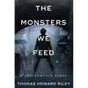 The Monsters We Feed - Paperback