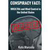 Conspiracy Fact: Mkultra and Mind Control in the United States: Declasssified - Paperback