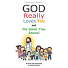 God Really Loves You and He Gave You Jesus! - Hardcover
