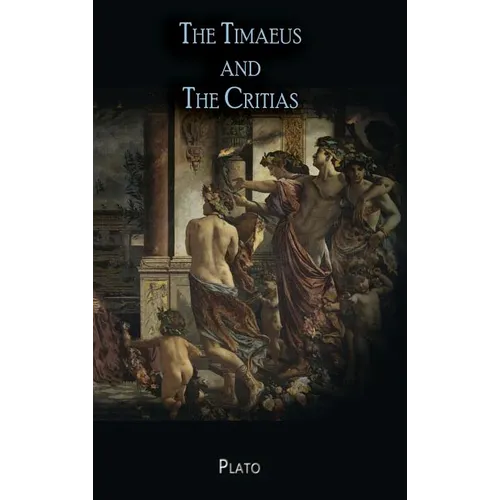 The Timaeus and The Critias - Hardcover