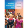 Advancing Reproductive Choice: Leading with Conviction and Compassion, a Memoir - Paperback