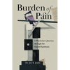 Burden of Pain: A Physician's Journey through the Opioid Epidemic - Paperback