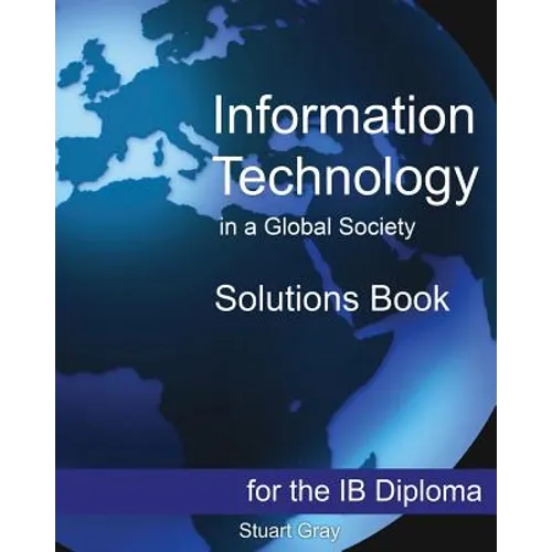 Information Technology in a Global Society Solutions Book - Paperback