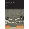 Community Art: Creative Approaches to Practice - Paperback