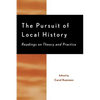 The Pursuit of Local History: Readings on Theory and Practice - Paperback