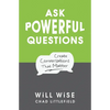 Ask Powerful Questions: Create Conversations That Matter - Paperback