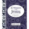 5 Minutes with Jesus: Quick Daily Devotions for Busy Lives (a 50-Day Devotional) - Hardcover