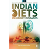 Indian Diets in Kidney Diseases: All you ever wanted to know - Paperback