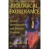 Biological Exuberance: Animal Homosexuality and Natural Diversity - Paperback