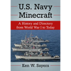 U.S. Navy Minecraft: A History and Directory from World War I to Today - Paperback