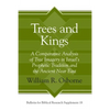 Trees and Kings: A Comparative Analysis of Tree Imagery in Israel's Prophetic Tradition and the Ancient Near East - Hardcover