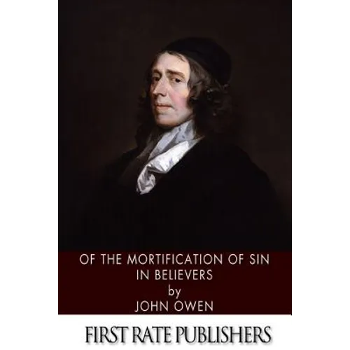 Of the Mortification of Sin in Believers - Paperback
