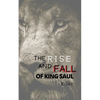 Rise and Fall of King Saul - Paperback