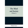 The Mind and Society: (Volume I) - Paperback