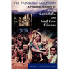 The Trembling Mountain: A Personal Account of Kuru, Cannibals, and Mad Cow Disease - Paperback